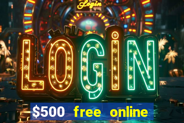 $500 free online casino bonus