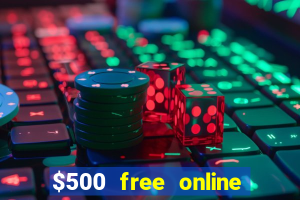 $500 free online casino bonus