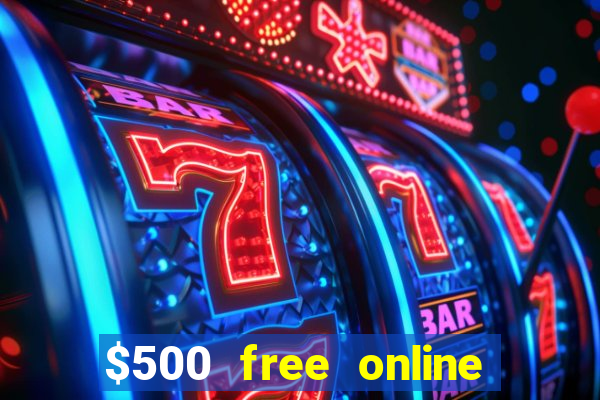 $500 free online casino bonus