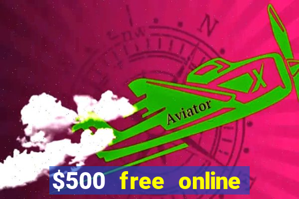 $500 free online casino bonus