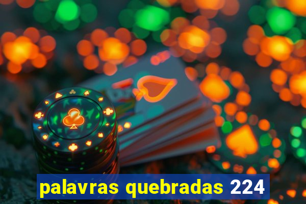 palavras quebradas 224