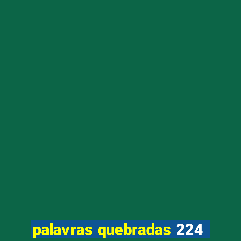 palavras quebradas 224