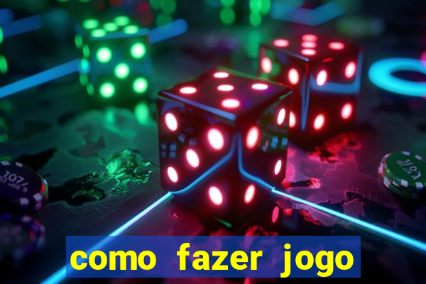 como fazer jogo pela internet