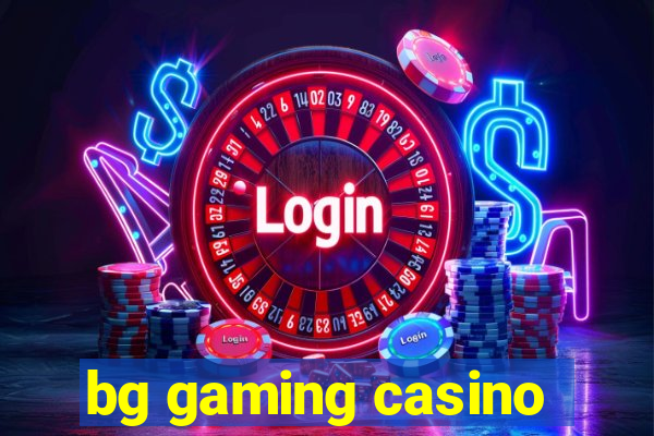 bg gaming casino