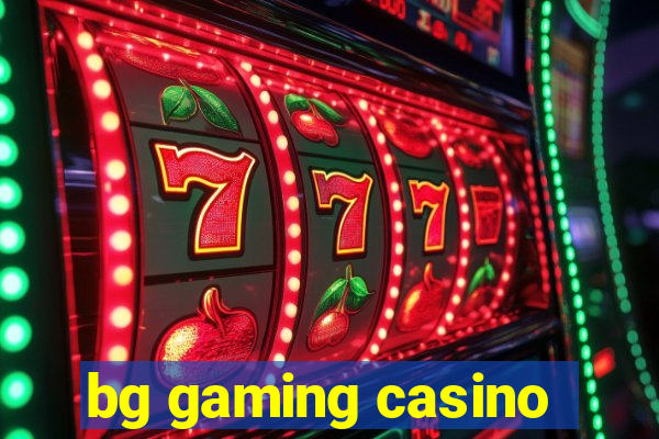 bg gaming casino