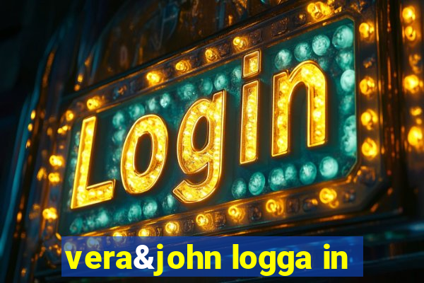 vera&john logga in