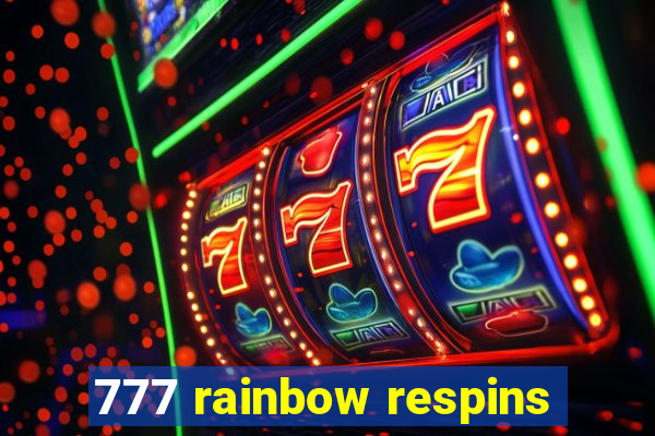 777 rainbow respins