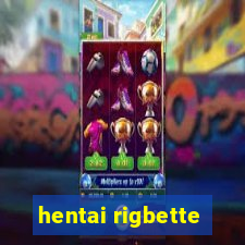 hentai rigbette