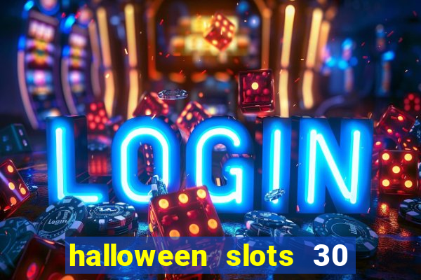 halloween slots 30 linhas multi jogos