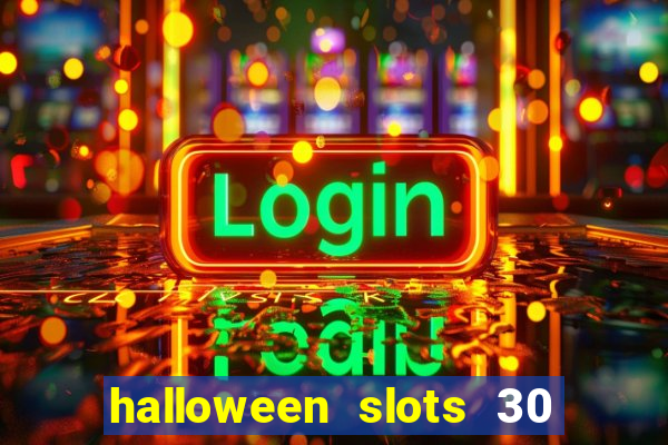 halloween slots 30 linhas multi jogos