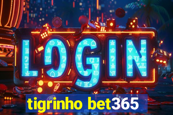 tigrinho bet365