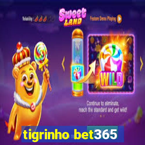 tigrinho bet365