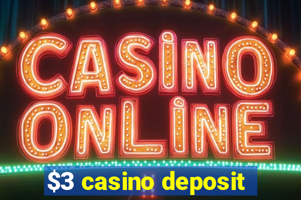 $3 casino deposit