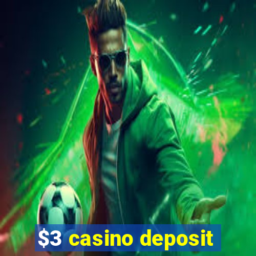 $3 casino deposit