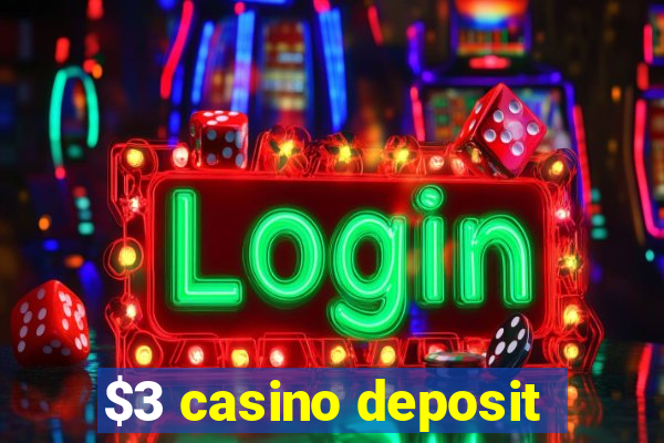 $3 casino deposit