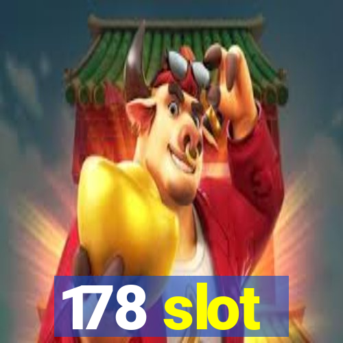 178 slot