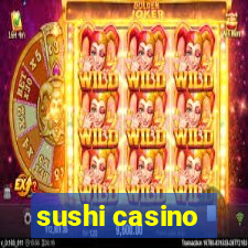 sushi casino