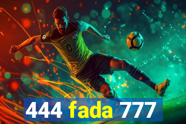 444 fada 777