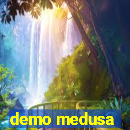 demo medusa