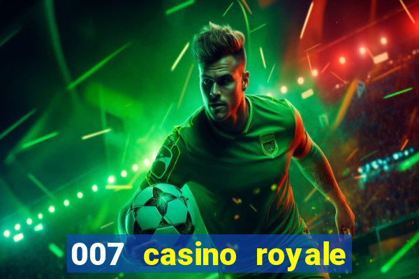 007 casino royale adoro cinema