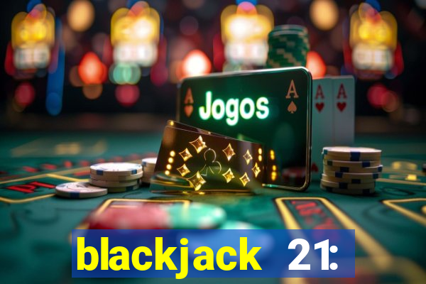 blackjack 21: casino card game