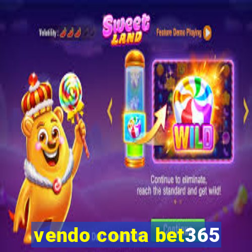 vendo conta bet365