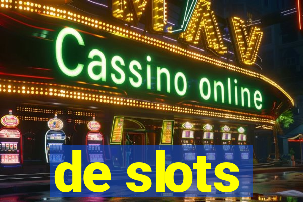 de slots