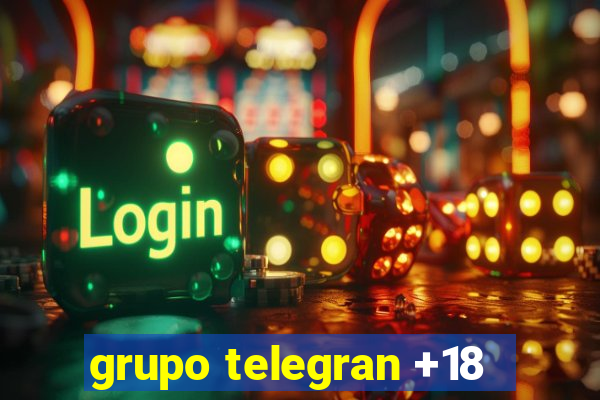 grupo telegran +18