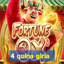 4 quina giria