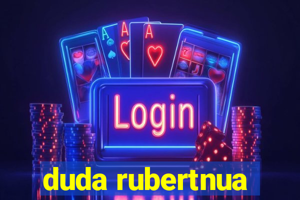 duda rubertnua