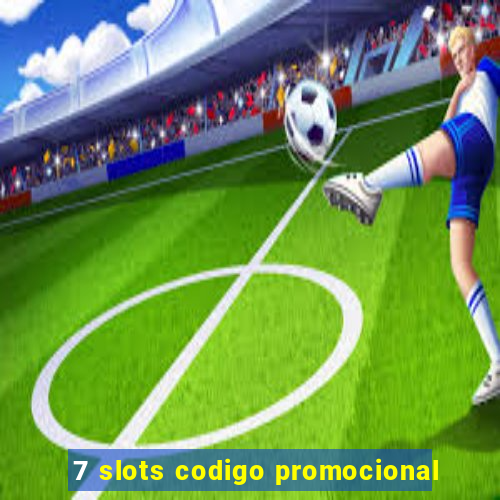 7 slots codigo promocional