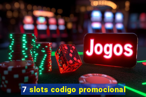 7 slots codigo promocional