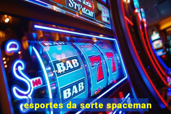 esportes da sorte spaceman