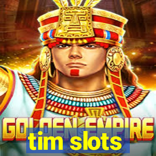 tim slots