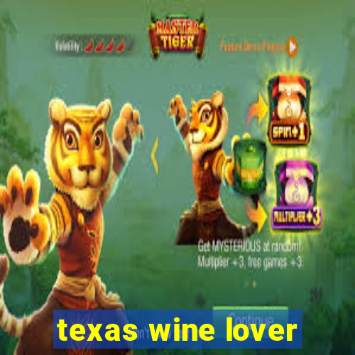 texas wine lover