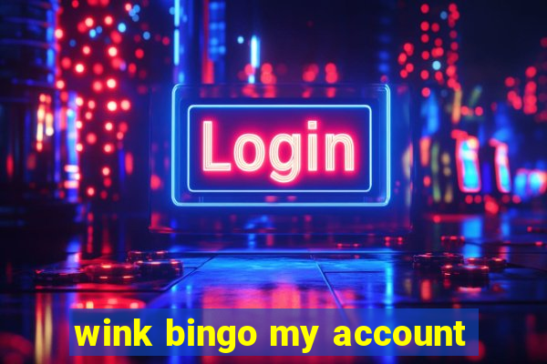 wink bingo my account