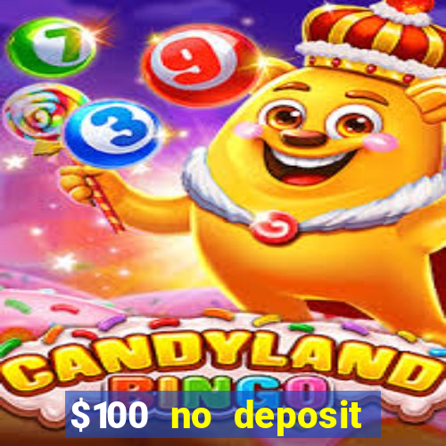 $100 no deposit bonus casino