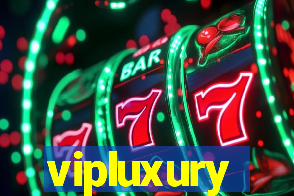 vipluxury