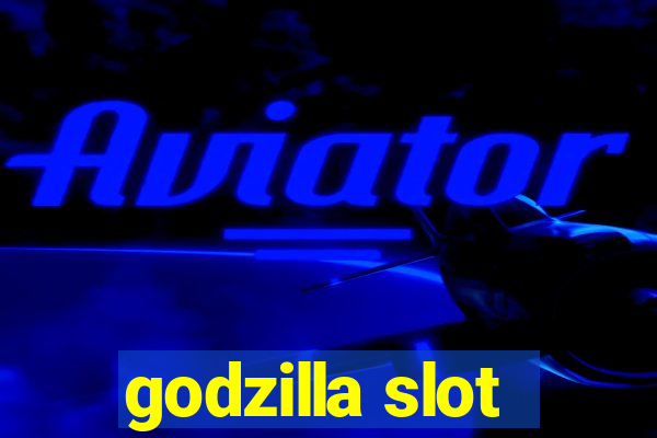 godzilla slot