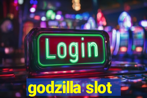 godzilla slot