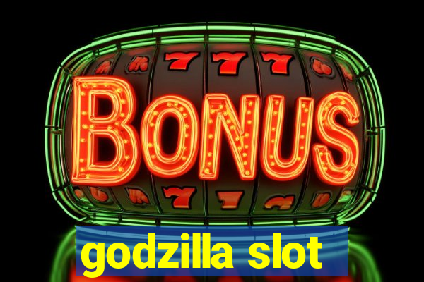 godzilla slot