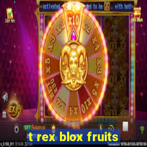 t rex blox fruits