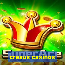 cresus casinos