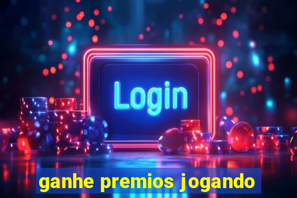 ganhe premios jogando