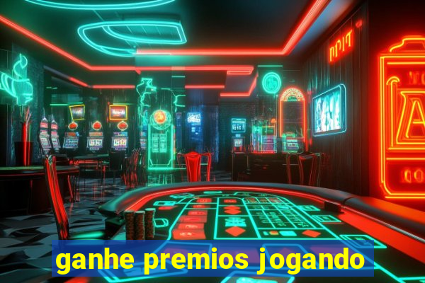 ganhe premios jogando