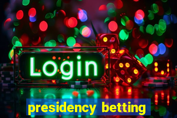 presidency betting