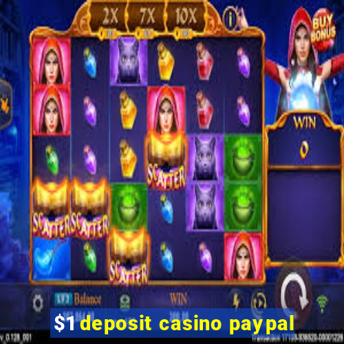 $1 deposit casino paypal