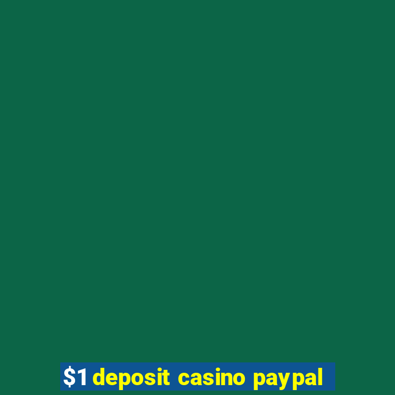 $1 deposit casino paypal