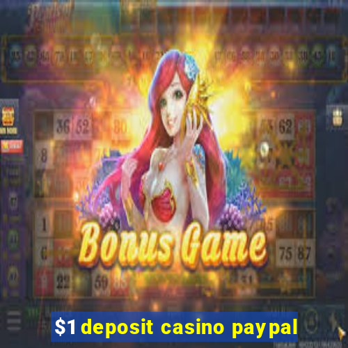 $1 deposit casino paypal