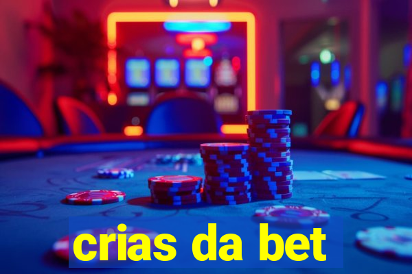 crias da bet